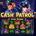 Cash Patrol: Sensasi Bermain Slot yang Tak Terlupakan
