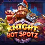 Rtp8000 Pilihan Tepat Buat Main Knight Hot Spotz Dijamin Maxwin