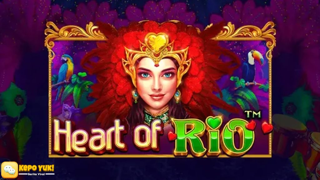 Slot Online 2025 Menggoda Heart of Rio dengan Pesona Baru