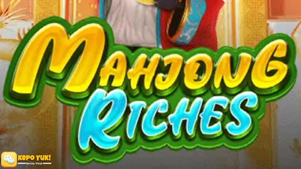 Trik 5 Level Cepat Kuasai Slot Mahjong Riches di Cnnslot