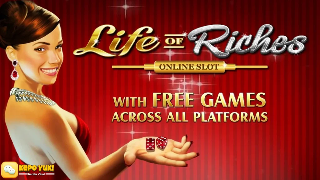 Life of Riches 2025: Gaya Hidup Mewah Tapi Tetap Realistis