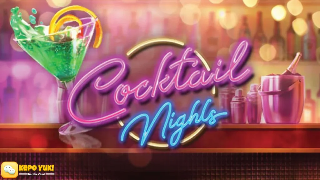 RTP 96,75% Getaran Eksklusif di Cocktail Nights Bikin Melongo