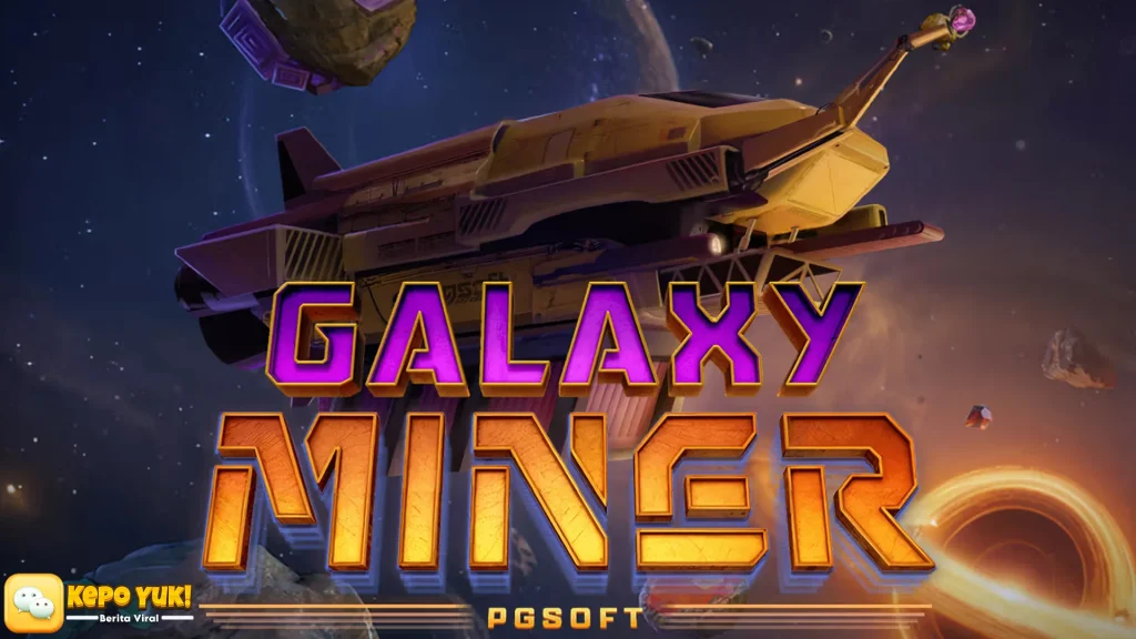 5 Alasan Kenapa Galaxy Miner Viral Banget di Kalangan Sekarang